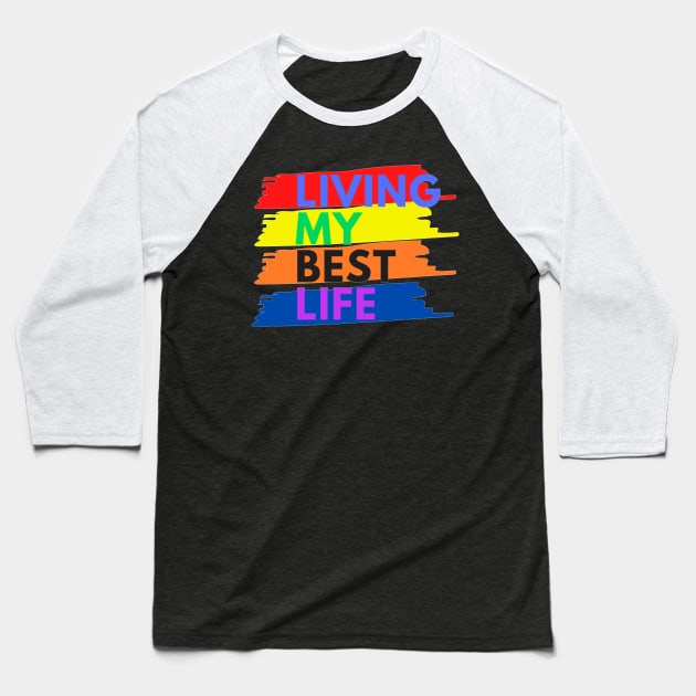 Living My best Life Baseball T-Shirt by The Hype Club